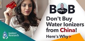 Water Ionizers From China? Bob Says…Don’t Buy Them!