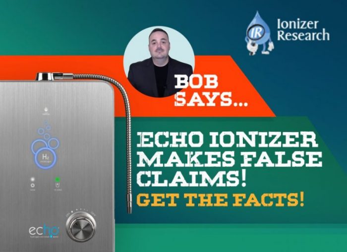 Bob Says… Echo Ionizers Make False Claims!  Get the Facts!