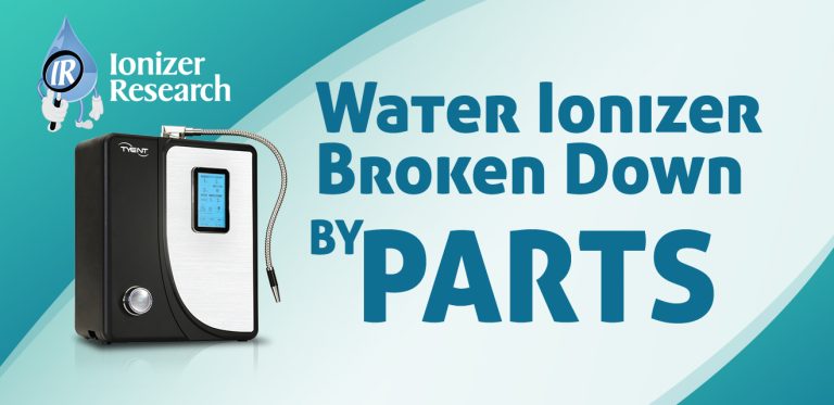 Water Ionizers Broken Down by Parts – Ionizer Research