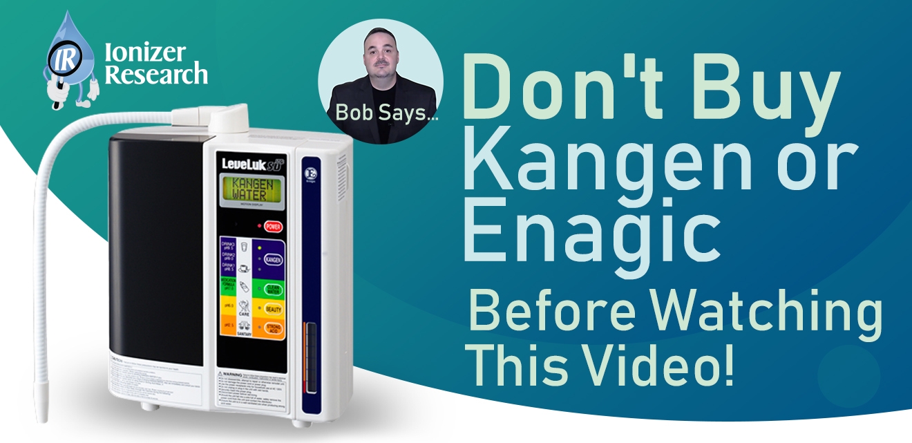 Bob Says…Don’t Buy Kangen or Enagic Before Watching This Video!