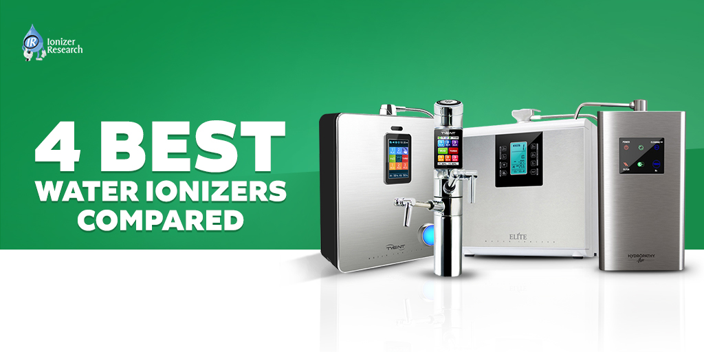 4 Best Water Ionizers Compared – Ionizer Research